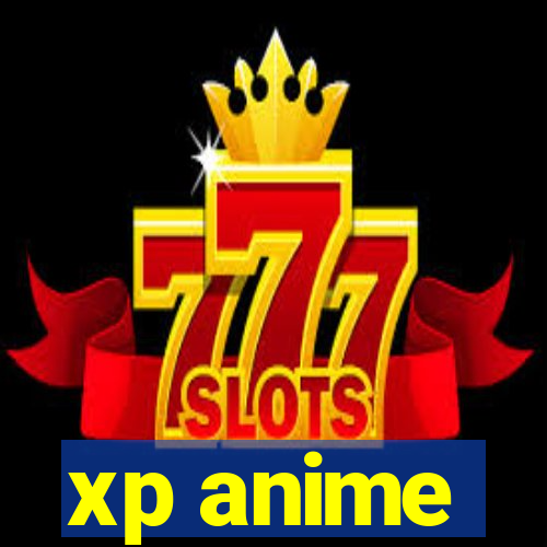 xp anime